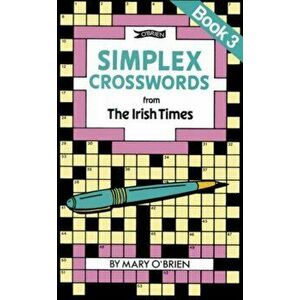 Simplex Crosswords from the Irish Times: Book 3. from The Irish Times, Paperback - Mary O'Brien imagine
