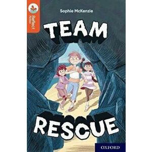 Oxford Reading Tree TreeTops Reflect: Oxford Reading Level 13: Team Rescue. 1, Paperback - Sophie McKenzie imagine
