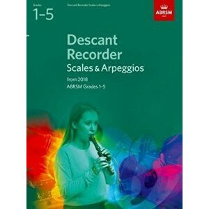 Descant Recorder Scales & Arpeggios, ABRSM Grades 1-5. from 2018, Sheet Map - *** imagine