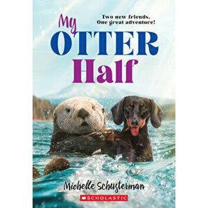 My Otter Half, Paperback - Michelle Schusterman imagine