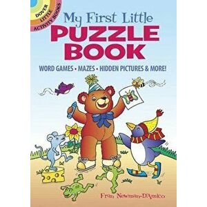My First Little Puzzle Book: Word Games, Mazes, Hidden Pictures & More!, Paperback - Fran Newman-D'Amico imagine
