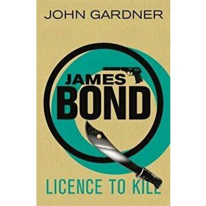 Licence to Kill. A James Bond thriller, Paperback - John Gardner imagine