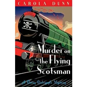 Murder on the Flying Scotsman, Paperback - Carola Dunn imagine