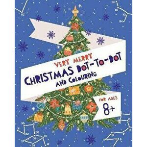 Very Merry Christmas Dot-to-Dot and Colouring, Paperback - Ivy Finnegan imagine