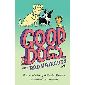 Good Dogs with Bad Haircuts, Paperback - David Sidorov imagine