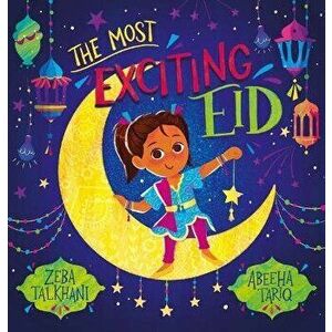 The Most Exciting Eid (PB), Paperback - Zeba Talkhani imagine