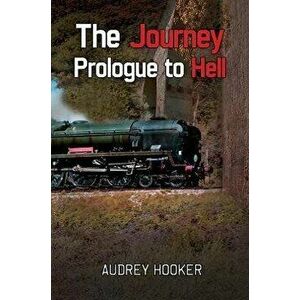 The Journey - Prologue to Hell, Paperback - Audrey Hooker imagine