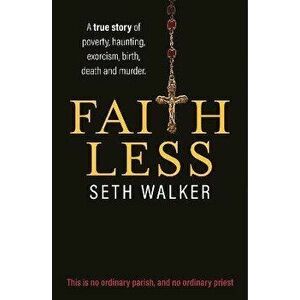 Faithless, Paperback - Seth Walker imagine