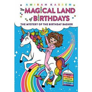 The Mystery of the Birthday Basher (The Magical Land of Birthdays #2), Paperback - Amirah Kassem imagine