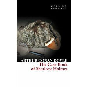 The Case-Book of Sherlock Holmes, Paperback - Sir Arthur Conan Doyle imagine