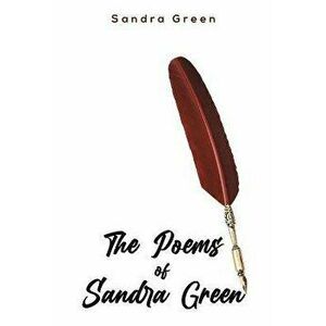 The Poems of Sandra Green, Paperback - Sandra Green imagine