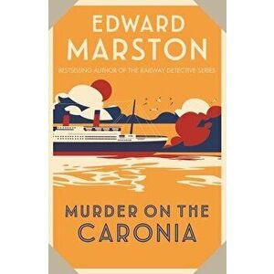 Murder on the Caronia. An action-packed Edwardian murder mystery, Paperback - Edward (Author) Marston imagine