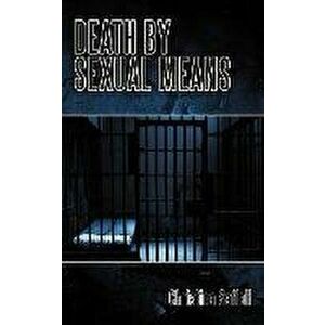 Death by Sexual Means, Paperback - Christina Saffell imagine