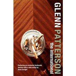 The International, Paperback - Glenn Patterson imagine