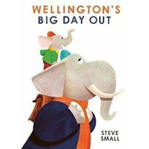 Wellington's Big Day Out, Hardback - *** imagine