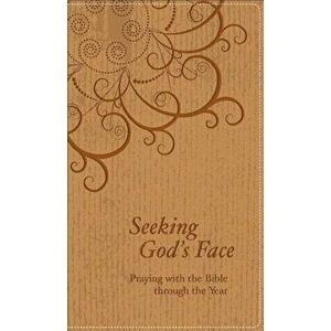 Seeking God's Face: Praying with the Bible Through the Year, Hardcover - Philip Reinders imagine