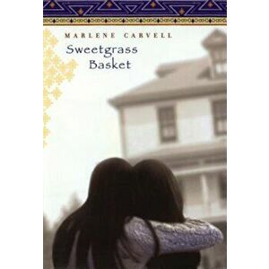 Sweetgrass Basket, Hardcover - Marlene Carvell imagine