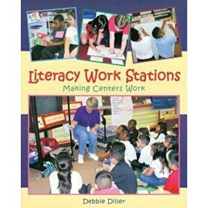 Literacy Work Stations: Making Centers Work, Paperback - Debbie Diller imagine