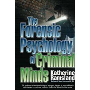 The Forensic Psychology of Criminal Minds, Paperback - Katherine Ramsland imagine