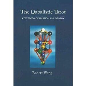 The Qabalistic Tarot Book: A Textbook of Mystical Philosophy, Hardcover - Robert Wang imagine