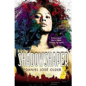 Shadowshaper (the Shadowshaper Cypher, Book 1), Hardcover - Daniel Jos Older imagine