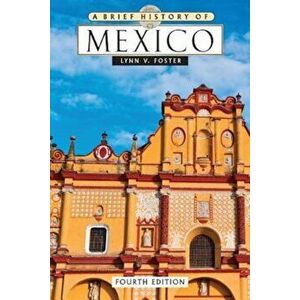 A Brief History of Mexico, Paperback imagine