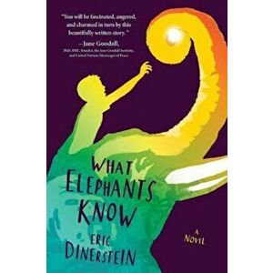 What Elephants Know, Hardcover - Eric Dinerstein imagine