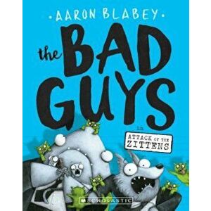 The Bad Guys in Attack of the Zittens, Paperback - Aaron Blabey imagine
