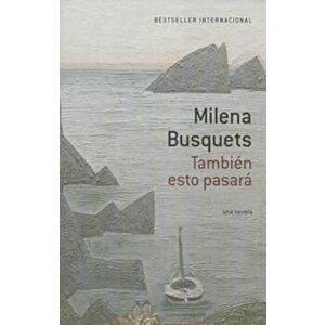 Tambien Esto Pasara 'This Too Shall Pass', Paperback - Milena Busquets imagine