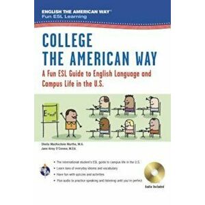 College the American Way: A Fun ESL Guide to English Language & Campus Life in the U.S. (Book + Audio), Paperback - Sheila Mackechnie Murtha imagine
