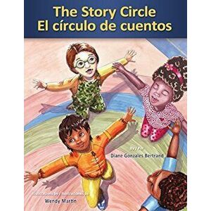 The Story Circle / El Circulo de Cuentos, Hardcover - Diane Gonzales Bertrand imagine