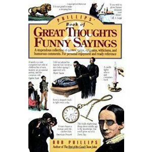 Phillips' Book of Great Thoughts and Funny Sayings, Paperback - Bob Phillips imagine