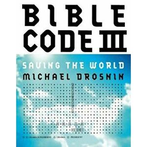 Bible Code III: Saving the World, Hardcover - Michael Drosnin imagine