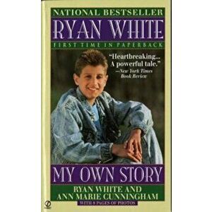 Ryan White: My Own Story, Paperback - Ryan White imagine
