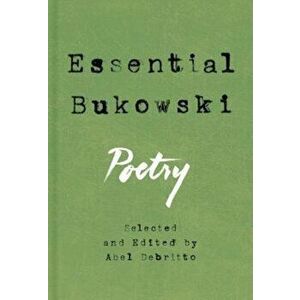 Essential Bukowski: Poetry, Hardcover - Charles Bukowski imagine