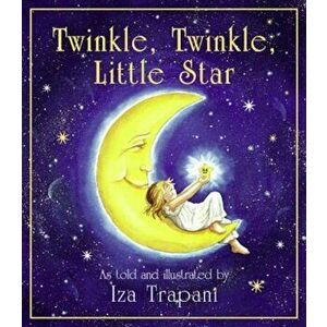 Twinkle, Twinkle Little Star, Hardcover - Iza Trapani imagine