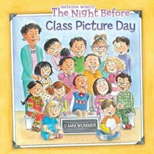 The Night Before Class Picture Day, Paperback - Natasha Wing imagine