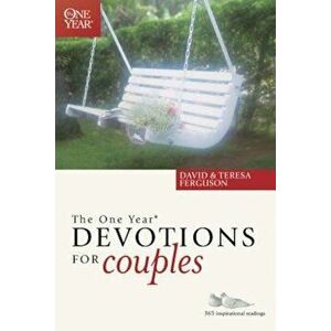 The One Year Devotions for Couples: 365 Inspirational Readings, Paperback - David Ferguson imagine