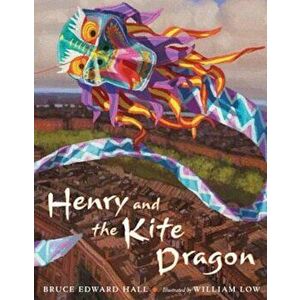 Henry and the Kite Dragon, Hardcover - Bruce Edward Hall imagine