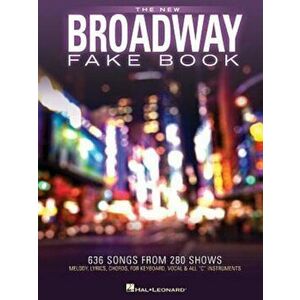 The New Broadway Fake Book: 645 Songs from 285 Shows, Paperback - Hal Leonard Publishing Corporation imagine