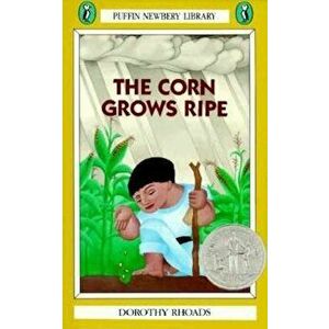 The Corn Grows Ripe, Paperback - Dorothy Rhoads imagine