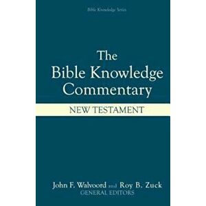 Bible Knowledge Commentary: New Testament, Hardcover - John F. Walvoord imagine