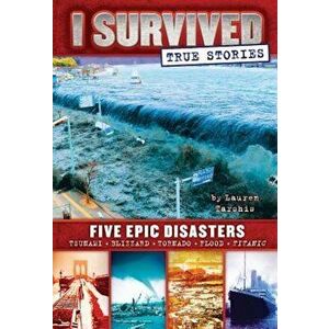 Five Epic Disasters (I Survived True Stories '1), Hardcover - Lauren Tarshis imagine