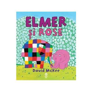 Elmer si Rose - David Mckee imagine