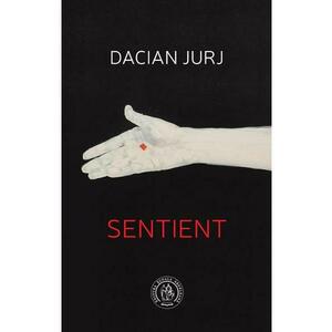 Sentient - Dacian Jurj imagine