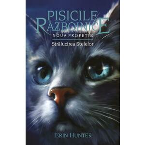 Pisicile Razboinice Vol.10: Stralucirea stelelor - Erin Hunter imagine