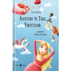 Aventuri in Tara Virtutilor - Alec Blenche, Doina Zavadschi imagine