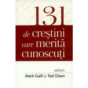 131 de crestini care merita cunoscuti - Mark Galli, Ted Olsen imagine