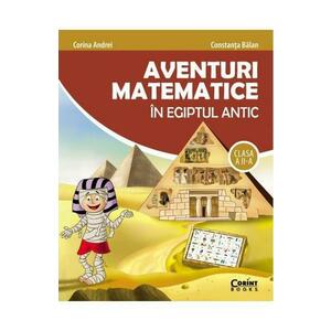 Aventuri matematice in Egiptul antic - Clasa 2 - Corina Andrei, Constanta Balan imagine