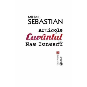 Articole din cuvantul lui Nae Ionescu - Mihail Sebastian imagine